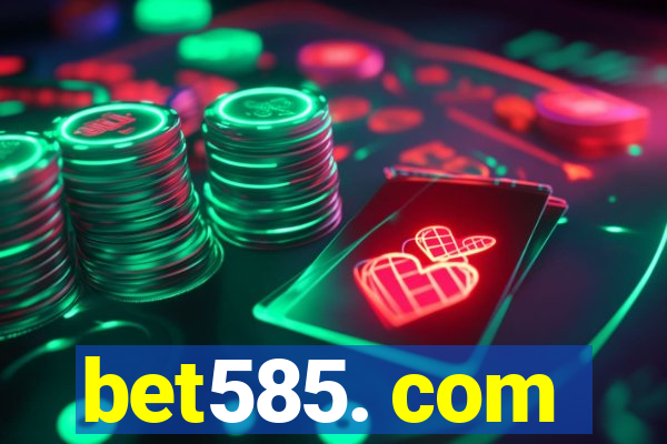 bet585. com